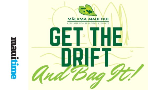 Mālama Maui Nui to Launch Get the Drift and Bag It!